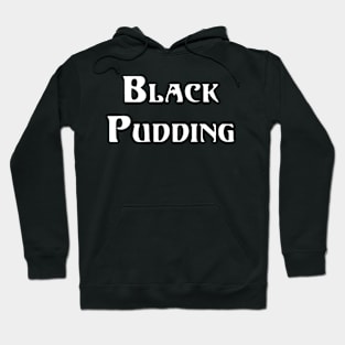 Black Pudding Shirt Hoodie